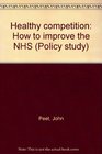 Healthy competition How to improve the NHS