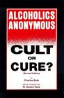 Alcoholics Anonymous Cult or Cure