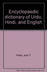 Encyclopaedic dictionary of Urdu Hindi and English