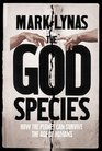 The God Species How the Planet Can Survive the Age of Humans