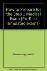 How to Prepare for the Step 1 Medical Exam 2/e