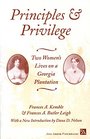 Principles and Privilege Two Women's Lives on a Georgia Plantation