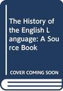 The History of the English Language A Source Book