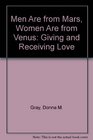 Men Are from Mars Women Are from Venus Giving and Receiving Love