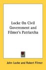 Locke On Civil Government and  Filmer's Patriarcha