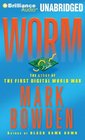 Worm: The Story of the First Digital World War