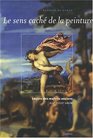 le sens cache de la peinture  lecons des maitres anciens xivxviii siecles