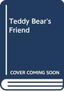 Teddy Bear's Friend