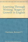 Learning Through Writing Stages of Growth in English