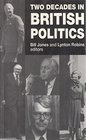 Two Decades in British Politics Essays to Mark TwentyOne Years of the Politics Association 196990