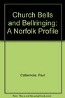 Church Bells and BellRinging A Norfolk Profile