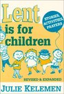 Lent Is for Children Stories Activities Prayers