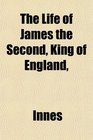 The Life of James the Second King of England