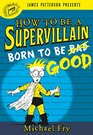 How to Be a Supervillain Born to Be Good
