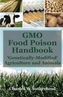 GMO Food Poison Handbook 'GeneticallyModified' Agriculture and Animals