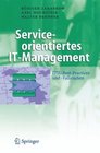 Serviceorientiertes ITManagement ITILBestPractices und Fallstudien
