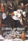 Europe At Home Family and Material Culture 15001800