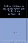Critical Incidents in Teaching Developing Professional Judgement