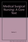 Medical Surgical Nursing A Core Text