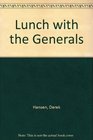 Lunch with the Generals