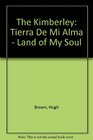 The Kimberley Tierra De Mi Alma  Land of My Soul
