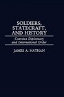 Soldiers Statecraft and History Coercive Diplomacy and International Order