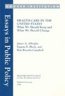 Health Care in the United States What We Should Keep and What We Should Change