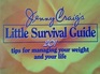 Jenny Craig's Little Survival Guide 201 Tips for Managing Your Weight and Your Life