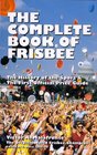 The Complete Book of Frisbee The History of the Sport  the First Official Price Guide