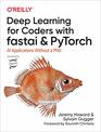 Deep Learning for Coders with fastai and PyTorch AI Applications Without a PhD