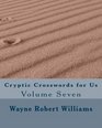 Cryptic Crosswords for Us Volume Seven