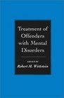 Treatment of Offenders with Mental Disorders