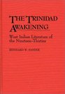 The Trinidad Awakening West Indian Literature of the NineteenThirties