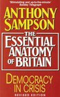THE ESSENTIAL ANATOMY OF BRITAIN DEMOCRACY IN CRISIS