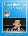 Piano Book for Kids 5  Up  Beginner Level Learn to Play Famous Piano Songs Easy Pieces  Fun Music Piano Technique Music Theory  How to Read Music