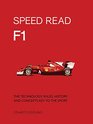 Speed Read F1 The Technology Rules History and Concepts Key to the Sport