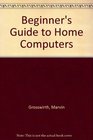 Beginner's Guide to Home Computers