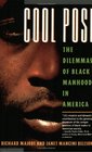 COOL POSE: THE DILEMMA OF BLACK MANHOOD IN AMERICA
