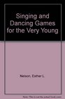 Singing and Dancing Games for the Very Young