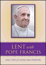 Lent with Pope Francis Daily Reflections and Prayers