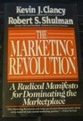 Marketing Revolution A Radical Manifesto for Dominating the Marketplace