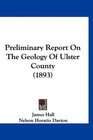 Preliminary Report On The Geology Of Ulster County