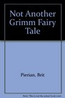 Not Another Grimm Fairy Tale