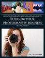 The Photographer's Market Guide to Building Your Photography Business
