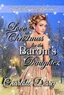 Love at Christmas for the Baron's Daughter Sweet Regency Romance