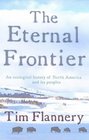 The Eternal Frontier an Ecological History of North America and Its People An Ecological History of North America and Its People