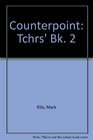 Counterpoint Tchrs' Bk 2