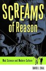 Screams of Reason Mad Science in Modern Culture