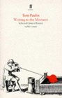 Writing to the Moment  Selected Critical Essays 19801995