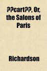 cart Or the Salons of Paris